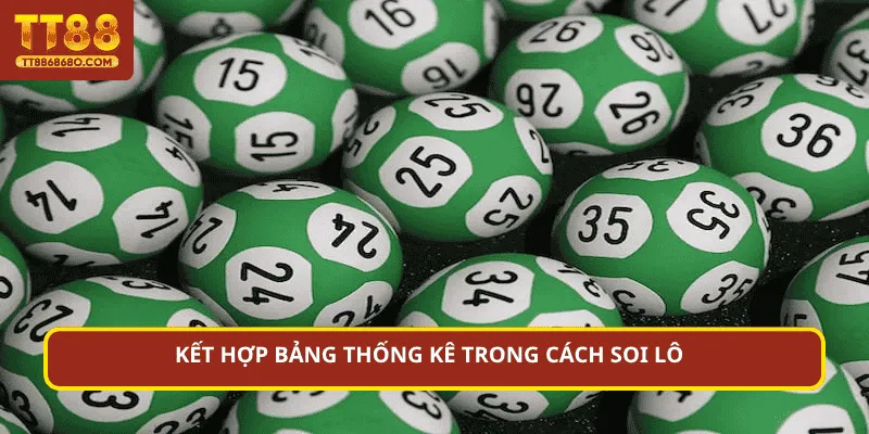Kết hợp bảng thống kê trong cách soi lô